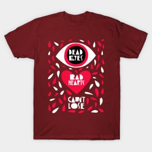 Dead Eyes Bad Hearts T-Shirt